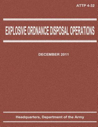 Libro Explosive Ordnance Disposal Operations (ATTP 4-32) Department Of the Army