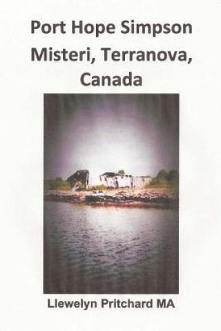 Carte Port Hope Simpson Misteri, Terranova, Canada: Orale Storia e Interpretazione Llewelyn Pritchard Ma