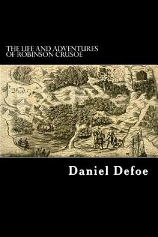 Book The Life and Adventures of Robinson Crusoe Daniel Defoe