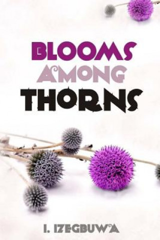 Kniha Blooms Among Thorns I Izegbuwa