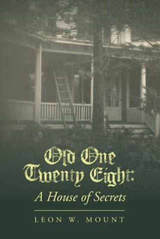 Libro Old One Twenty Eight: A House of Secrets Leon W Mount