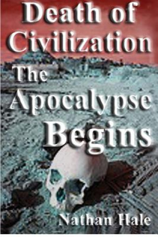 Kniha Death of Civilization; the Apocalypse Begins Nathan Hale