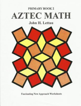 Knjiga Aztec Math Primary Book 2 John H Lettau