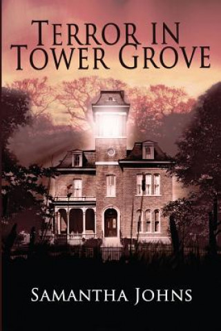 Könyv Terror in Tower Grove Samantha Johns