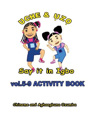 Carte Uche and Uzo Say It in Igbo Vol.5-9 Activity Book Aghaegbuna Ozumba