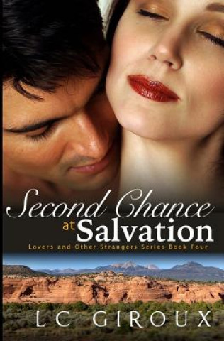 Kniha Second Chance at Salvation: Lovers and Other Strangers Book Four L C Giroux