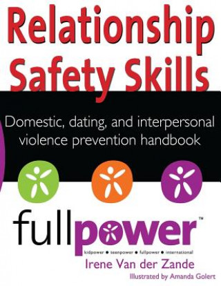 Kniha Relationship Safety Skills Handbook: Stop Domestic, Dating, and Interpersonal Violence with Knowledge, Action, and Skills Irene Van der Zande