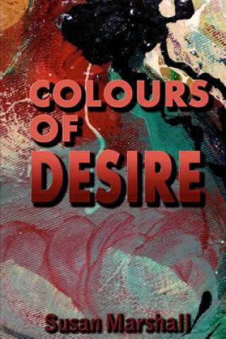 Kniha Colours of Desire MS Susan M Marshall