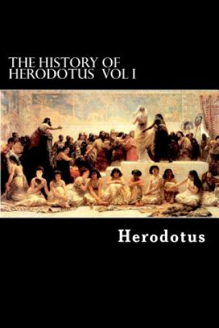 Knjiga The History of Herodotus VOL I Herodotus