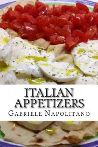 Kniha Italian Appetizers Gabriele Napolitano