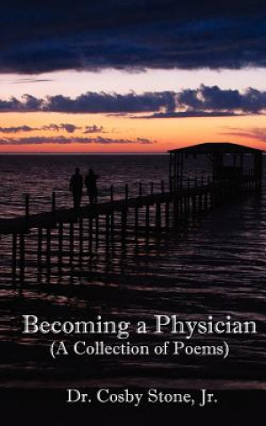 Книга Becoming A Physician Dr Cosby a Stone Jr