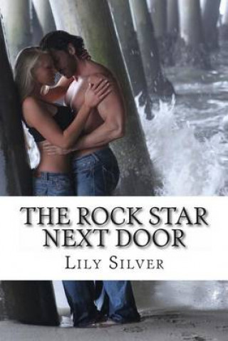 Kniha The Rock Star Next Door Lily Silver