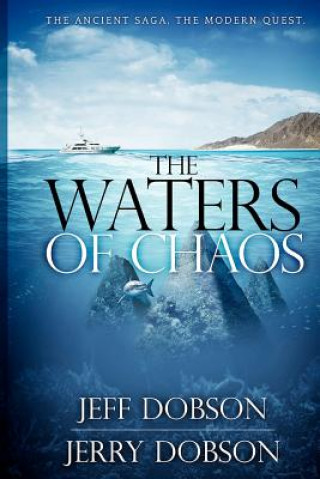 Kniha The Waters of Chaos: The Ancient Saga, The Modern Quest Jeff Dobson