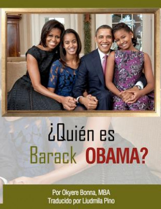 Könyv Quién es Barack Obama?: Large Print Edition Okyere Bonna