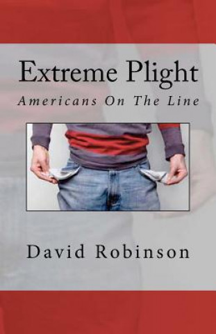 Kniha Extreme Plight: Americans On The Line David E Robinson