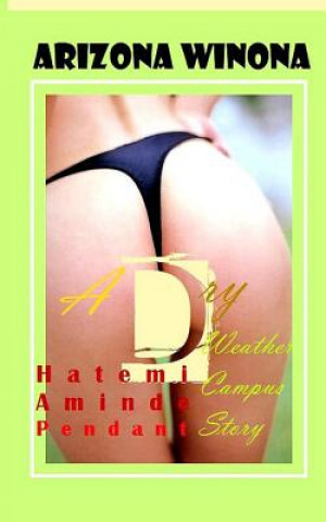 Kniha Arizona Winona: (A Dry Weather Campus Story) - DWC Hatemi Aminde Pendant