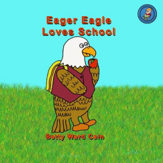 Book Eager Eagle Loves School Betty Ward Cain