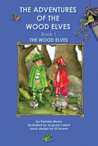 Kniha The Adventures of the Wood Elves Book 1 The Wood Elves Pamela Myers