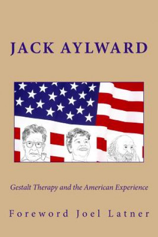 Kniha Gestalt Therapy and the American Experience Jack Aylward Edd