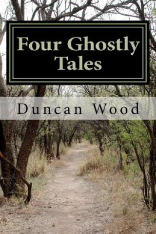 Knjiga Four Ghostly Tales Duncan Wood