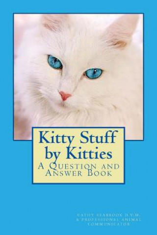 Kniha Kitty Stuff by Kitties: A Question and Answer Book Cathy Seabrook D V M