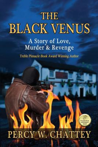 Kniha The Black Venus: A story of Love, Murder & Revenge Percy W Chattey