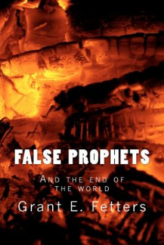 Buch False Prophets Grant E Fetters