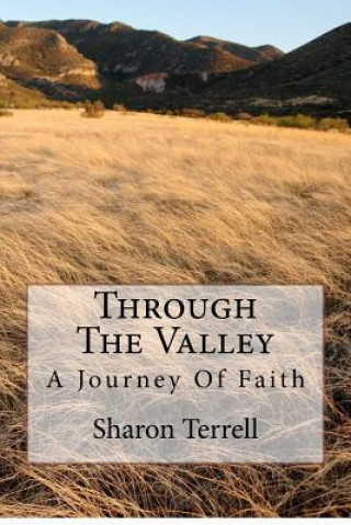 Buch Through The Valley: A Journey Of Faith Sharon L Terrell