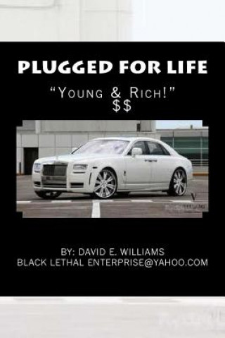 Kniha Plugged For Life: Young & Rich D David E Williiams W