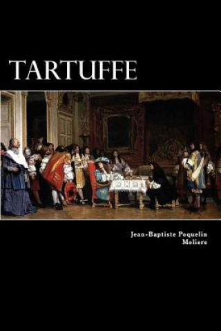 Knjiga Tartuffe: Or The Hypocrite Alex Struik