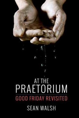 Book At the Praetorium MR Sean Walsh