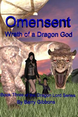 Kniha Omensent: Wrath of a Dragon God Barry a Gibbons II