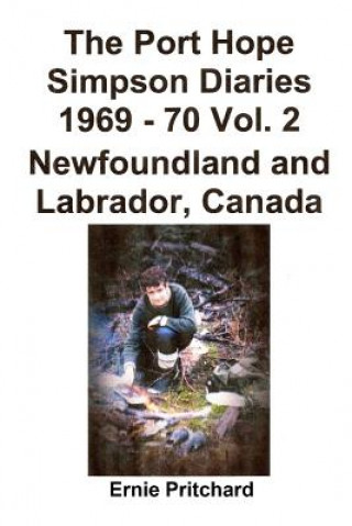 Könyv The Port Hope Simpson Diaries 1969 - 70 Vol. 2 Newfoundland and Labrador, Canada: Cumbre Extraordinaria Llewelyn Pritchard Ma
