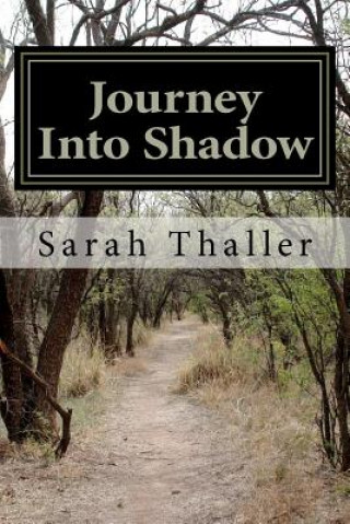 Knjiga Journey Into Shadow Sarah Thaller