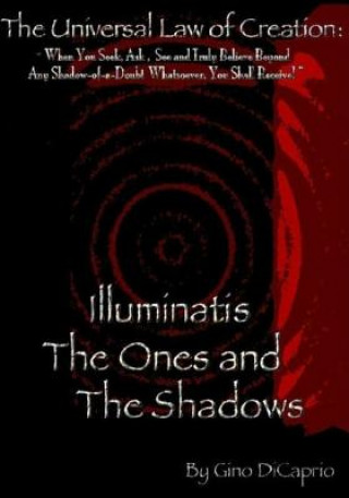 Livre The Universal Law of Creation: Book III Illuminatis The Ones and The Shadows - Un-Edited Edition Gino DiCaprio