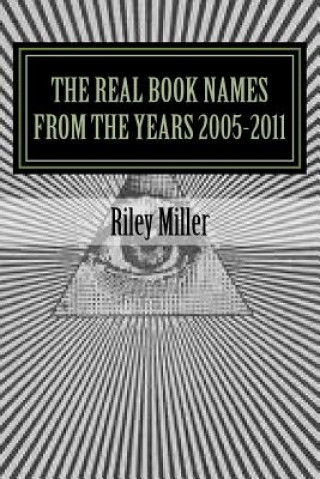 Könyv The Real Book Names From the Years 2005-2011 MR Riley Parker Miller