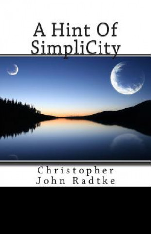 Carte A Hint Of SimpliCity: Christopher John Radtke MR Christopher John Radtke