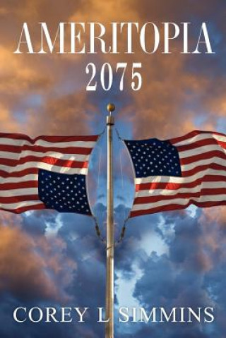Knjiga Ameritopia 2075 Corey L Simmins