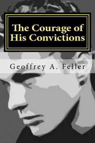 Kniha Courage of His Convictions Geoffrey a Feller