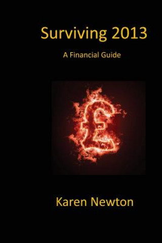 Könyv Surviving 2013 A Financial Guide Karen Newton