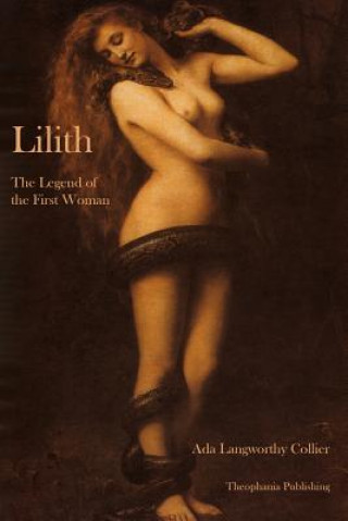 Книга Lilith The Legend of the First Woman Ada Langworthy Collier