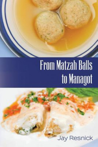Kniha From Matzah Balls to Managot Jay Resnick