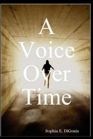 Libro A Voice Over Time: A Volume of Poetry Sophia E Digonis