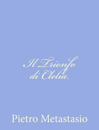 Carte Il Trionfo di Clelia Pietro Metastasio