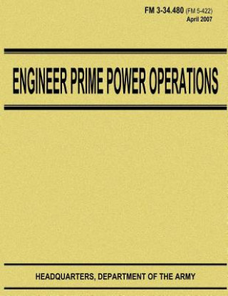 Книга Engineer Prime Power Operations (FM 3-34.480) Department Of the Army