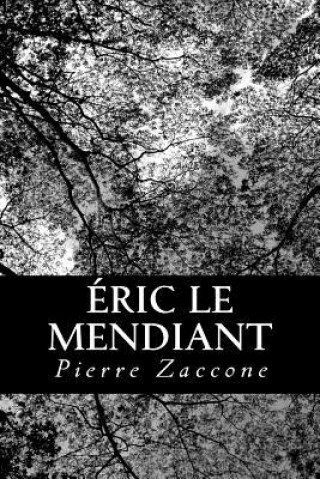 Kniha Éric le Mendiant Pierre Zaccone