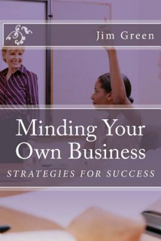 Livre Minding Your Own Business Jim Green