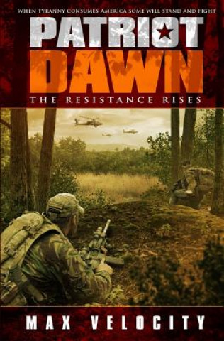 Книга Patriot Dawn: The Resistance Rises Max Velocity