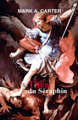 Buch Thea du Seraphin Mark A Carter