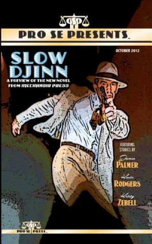Kniha Pro Se Presents Slow Djinn Featuring Stories by James Palmer